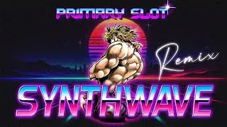 JoJo's Bizarre Adventure - Sono Chi no Kioku: End of THE WORLD Synthwave [Primary Slot Remix]