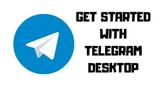 Get Started With Telegram Desktop