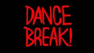 Dance Break! [Shitpost]