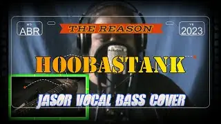 The Reason - Hoobastank (Jasor Vocal & Bass Cover)