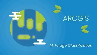 14. Image Classification to ArcGIS | ArcGIS for Beginner