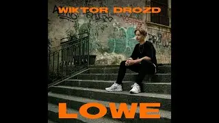 Wiktor Drozd - LOWE (Official Video)