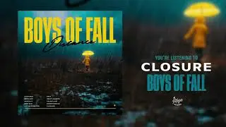 Boys Of Fall - Closure (Official Audio Stream)