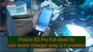 Poco X3 Pro full dead usb tester 0.3 amp power problem