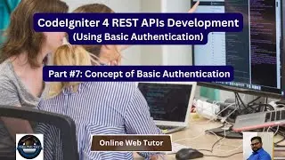 🔥(#7) CodeIgniter 4 REST APIs Development in Hindi | Using Basic Authentication | What is Basic Auth
