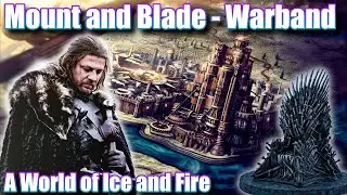 МОД ПО ИГРЕ ПРЕСТОЛОВ ● A World of Ice and Fire | Mount and Blade #1