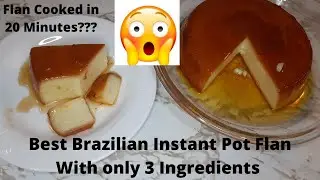 Pudim Na Panela de Pressão Elétrica Instant Pot/ Instant Pot Yummiest and Easiest Flan