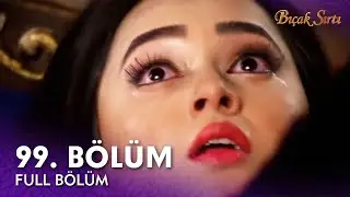 Bıçak Sırtı Hint Dizisi | 99. Bölüm