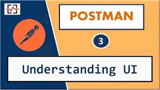 Postman Tutorial 3 | Understanding The UI | Postman version 8.3.0 | API Testing by Perfology