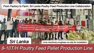10T/H Poultry Feed Pellet Production Line in Sri Lanka - Lima Engineer on-Site Installation