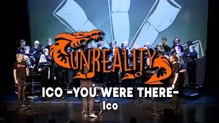 ICO: ICO -You Were There- - Unreality