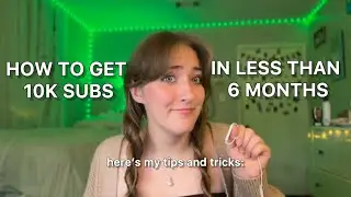 HOW TO GET 10K SUBS IN UNDER 6 MONTHS *spilling ALL of my creator secrets*