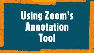 Zoom Annotation Tool Video 2