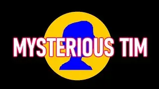 Mysterious Tim