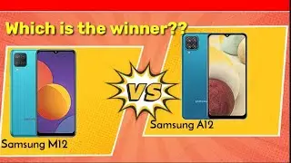 SamsungM12 Vs SamsungA12||Which is the best||What should you buy??||