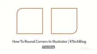 How To Round Corners In Illustrator | Adobe Illustrator | KTechBlog