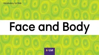 Vocabulary for Kids l Face and Body