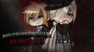 BSD Stormbringer react | Mitsuri Chan