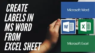 How to Create Labels in MS Word from Excel Sheet