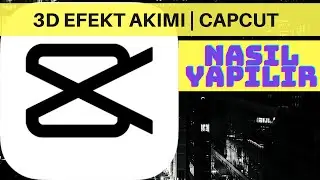 3 DAKİKADA 3D EFEKT AKIMI | CAPCUT | NASIL YAPILIR