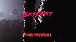 SKYFURY - The Reveal (Video Edit)