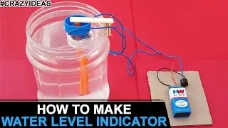 How to Make Water Level Indicator | DIY | Simple and Easy Science Project | Crazy Ideas | Life Hacks