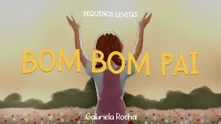Gabriela Rocha - Bom Bom Pai (Lyric Vídeo)