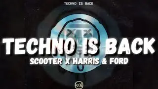 Scooter x Harris & Ford - Techno Is Back (Lyrics)