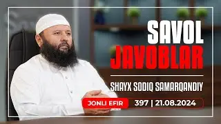 LIVE: Savol-javoblar №397 | 21.08.2024