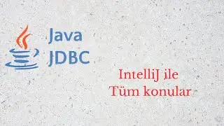 72 - Java JDBC tüm konular