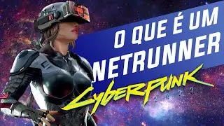 Cyberpunk 2077  - O que é um Netrunner?