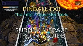 Pinball FX3 - The Infinity Gauntlet Table - Surfin' In Space Trophy Guide