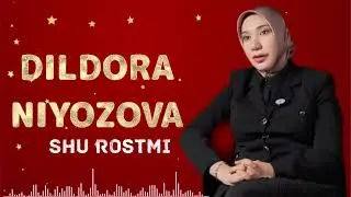Dildora Niyozova - Shu rostmi? 