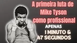 TYSON PRECOCE? VEJA QUANTO DUROU A PRIMEIRA LUTA PROFISSIONAL DO MIKE TYSON 😂😂😂