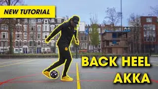 CHECK THIS AKKA!!! THE BACK HEEL AKKA - EASY MAN TUTORIALS