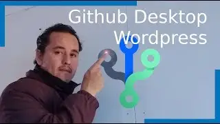 04.- GitHub Desktop 🐙 y Wordpress [git con interfaz grafica]