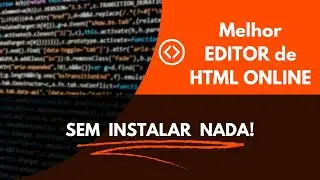 Editor de HTML online gratuito - sem precisar instalar nada
