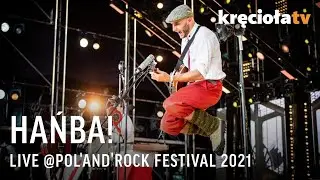 Hańba! LIVE Pol'and'Rock Festival 2021 (CAŁY KONCERT)