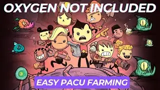 EASY PACU FARM for BEGINNERS in Oxygen Not Included