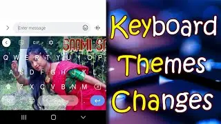 Mobile keyboard ka theme kaise change kare | How to change your keypad Themes | 
