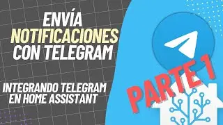 Envía notificaciones de Home Assistant con Telegram