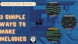 PRODUCER BASICS - 3 Simple way to make melodies!