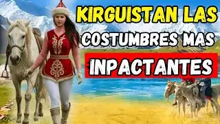 Así Se Vive En KIRGUISTÁN, El País Donde se Sigue Secuestrando a las Novias