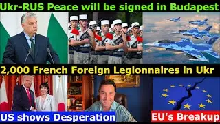 Ukr's 250 modern Jets. French Foreign Legion in Ukr. US' Desperate Neocolonialism. Peace in Budapest