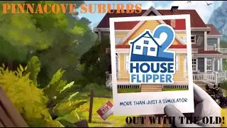 OUT WITH THE OLD! - Ep.5 - House Flipper 2