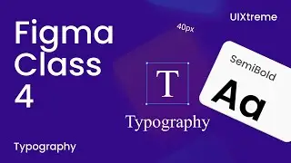 Figma Tutorial For Beginners: Typography | Class 4