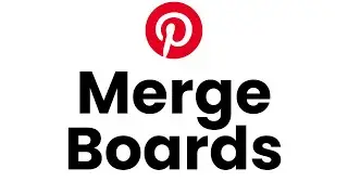 Merge Boards and Sections Without Losing Pins - Pinterest tutorial
