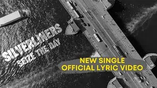 SilverLiners - Seize the Day (Official Lyric Video)