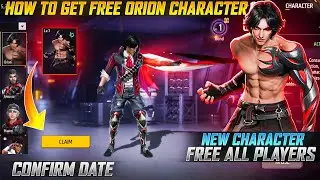 FREE NEW ORION CHARACTER || CONFIRM DATE || HOW TO GET FREE NEW ORION CHARACTER IN FREE FIRE