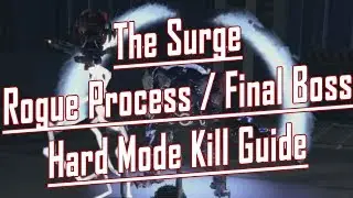 The surge: finalboss /  rogue process kill guide hardcore mode and Claws of the Gestalt loot